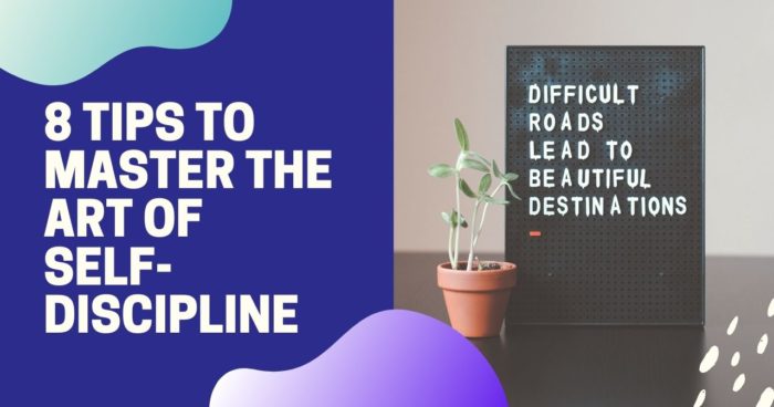 8 Tips to Master the Art of Self-Discipline in 2022