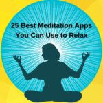 Best Meditation Apps You Can Use to Relax