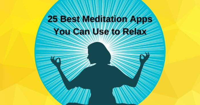 25 Best Meditation Apps You Can Use to Relax