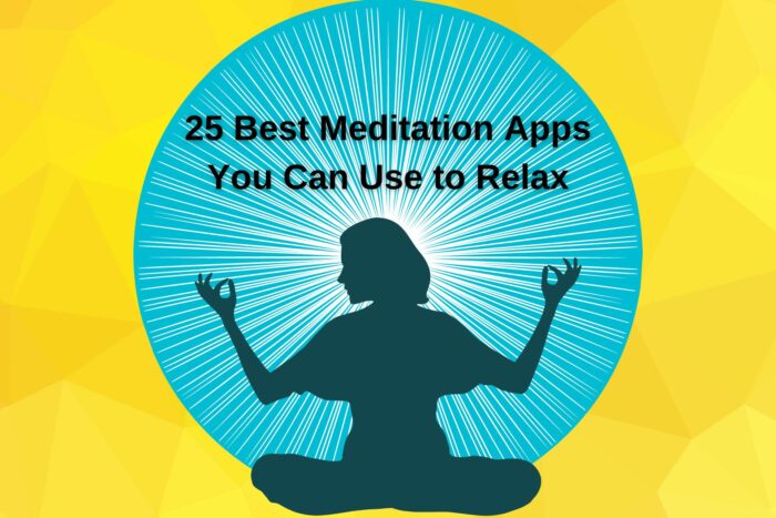 25 Best Meditation Apps You Can Use to Relax